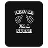 trust me i'm a nurse Mousepad