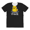 i don't give a duck All Over Women's T-shirt