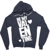 Be my valentine Zipper Hoodie