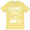Legends Are Born In July T-Shirt