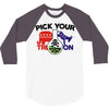 pick your poison 3/4 Sleeve Shirt