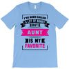 I've Been Called A Lot Of Names But Aunt Is My Favorite T-Shirt