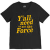 y'all need to use the force V-Neck Tee