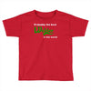 probably best welder in the world Toddler T-shirt