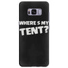 wheres my tent Samsung Galaxy S8 Plus