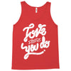 love what you do Tank Top
