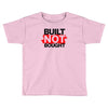 not bought Toddler T-shirt