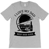 i love my dad T-Shirt