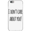 i don'tcare about you iPhone 6/6s Case