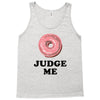 Donut Judge Me Tank Top