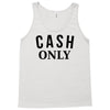 cash only Tank Top