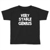 very stable genius Toddler T-shirt