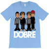 dobre twins dobre brother T-Shirt