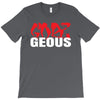 goes geous T-Shirt