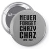 Never Forget Chazy Chaz Pin-back button