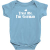 trust me, i'm german   deutschland germany person race text pride tee Baby Bodysuit