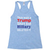 this was a trump shirt but hillary deleted it Racerback Tank
