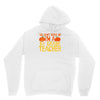 you can't scare me i'm a 1st grade teach Unisex Hoodie
