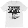 always give 100 percent T-Shirt