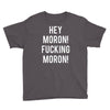 hey moron! 1 Youth Tee