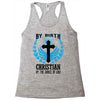 By Birth Christian By the Grace of God Racerback Tank