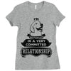 I Am Labrador Retriever Actually In A Very Commited Relationship Ladies Fitted T-Shirt