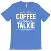 coffee before talkie funny T-Shirt