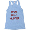 dad's litle hunter Racerback Tank