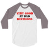 bad decisions 3/4 Sleeve Shirt