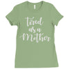 tired as a mother Ladies Fitted T-Shirt
