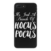 It's Just A Bunch Of Hocus Pocus iPhone 7 Plus Case