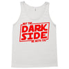 may the dark side be with you Tank Top