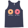 your wife my wife donuts Tank Top