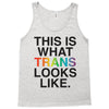 This Is What Trans Looks Like Tank Top