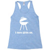 i turn grills on Racerback Tank