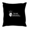 i'm not indecisive my mind Throw Pillow