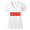 supreme bitch Women's V-Neck T-Shirt