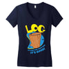 log it's better than bad it's good Women's V-Neck T-Shirt