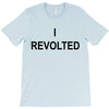i revolted T-Shirt
