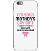 I'm Your Mother's Day Gift Dad Says You're Welcome Baby Girl iPhone 6/6s Case