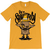 stay squirrely T-Shirt