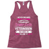 I Never Dreamed I d Grow Up To Be A Super Cute Veterinarian Racerback Tank