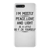 i'm mostly peace, love and light &amp; a little go fuck yoursel iPhone 7 Plus Case