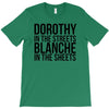 dorothy in the street blanche in the sheets T-Shirt