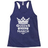 Queens Are Born In March Racerback Tank