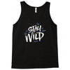 stay wild Tank Top