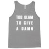 too glam to give a damn Tank Top