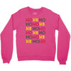 ho ho ho Crewneck Sweatshirt