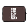 can you play guitar can you fuck Laptop sleeve