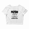 I'm Called Papaw Because I'm Way Too Cool To Be Called Grandfather Crop Top